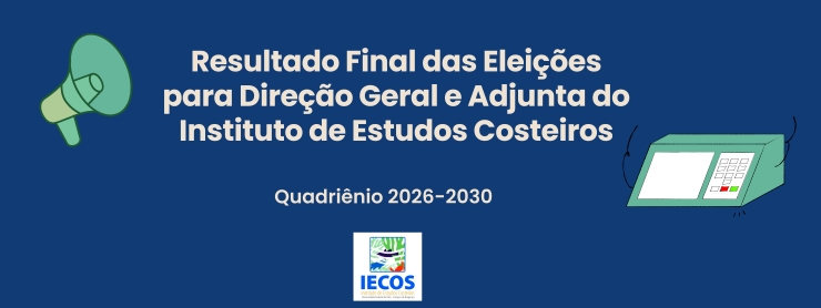 Resultado Final das Eleições para Direção Geral e Vice-Direção do IECOS